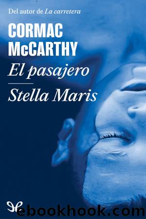El pasajero - Stella Maris by Cormac McCarthy