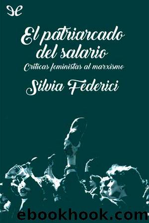 El patriarcado del salario by Silvia Federici