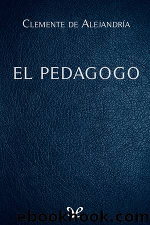 El pedagogo by Clemente de Alejandría