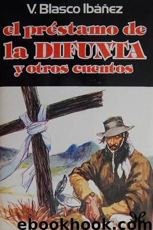 El préstamo de la difunta by Vicente Blasco Ibáñez