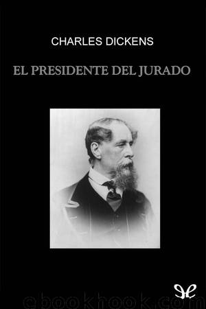 El presidente del jurado by Charles Dickens