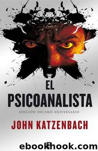 El psicoanalista (EdiciÃ³n X Aniversario) by John Katzenbach