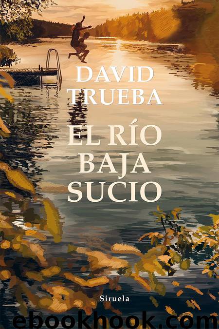 El río baja sucio by David Trueba