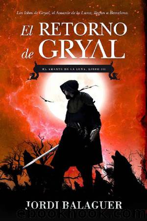 El retorno de Gryal by Jordi Balaguer