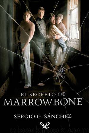 El secreto de Marrowbone by Sergio G. Sánchez