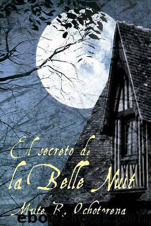 El secreto de la belle nuit by Maite R. Ochotorena