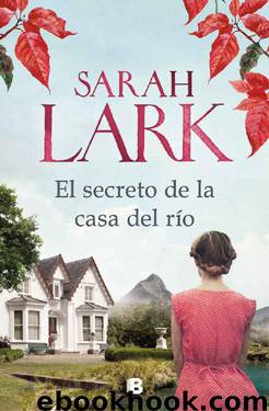 El secreto de la casa del río by Sarah Lark