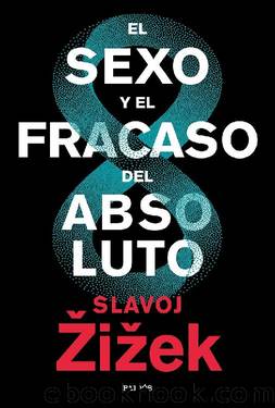 El sexo y el fracaso del absoluto by Slavoj Žižek