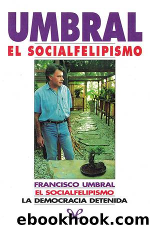 El socialfelipismo by Francisco Umbral