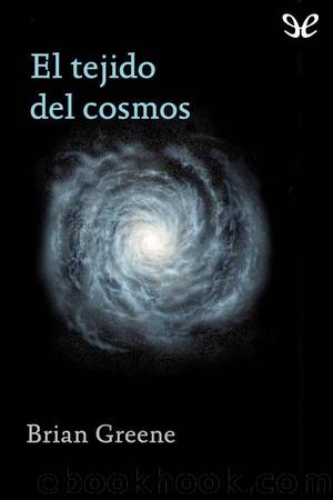 El tejido del cosmos by Brian Greene
