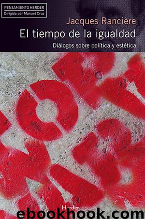 El tiempo de la igualdad: Diálogos sobre política y estética by Jacques Rancière