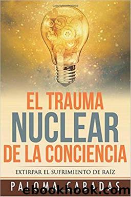 El trauma nuclear de la conciencia by Cabadas_ Paloma
