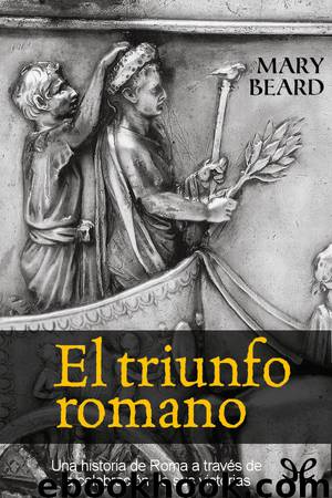 El triunfo romano by Mary Beard