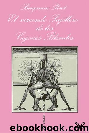 El vizconde Pajillero de los Cojones Blandos by Benjamin Péret