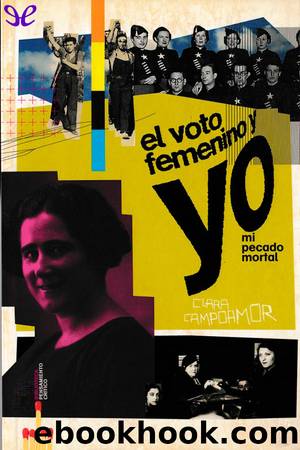 El voto femenino y yo: mi pecado mortal by Clara Campoamor