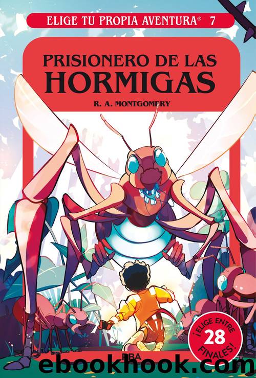 Elige tu propia aventura 7--Prisionero de las hormigas by R.A. Montgomery