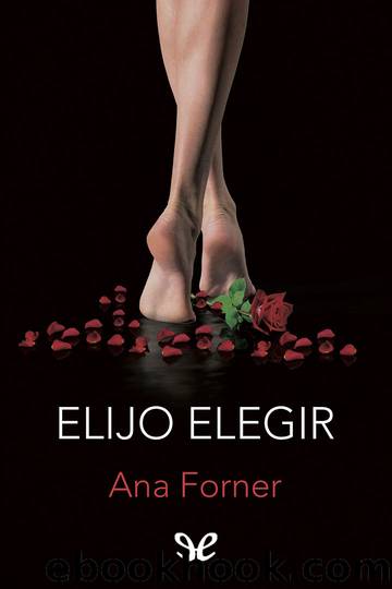 Elijo elegir by Ana Forner