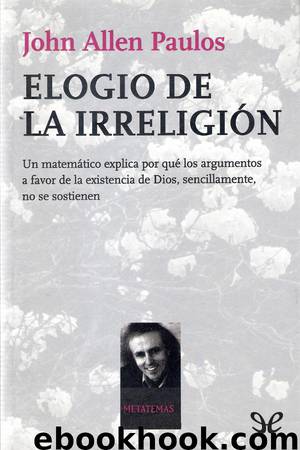 Elogio de la irreligión by John Allen Paulos
