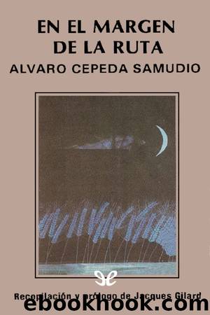 En el margen de la ruta by Álvaro Cepeda Samudio