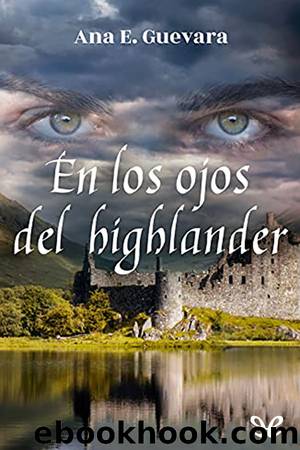 En los ojos del highlander by Ana E. Guevara