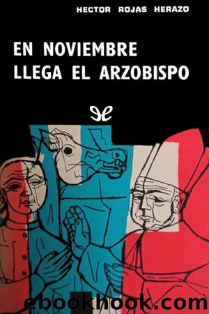 En noviembre llega el arzobispo by Héctor Rojas Herazo