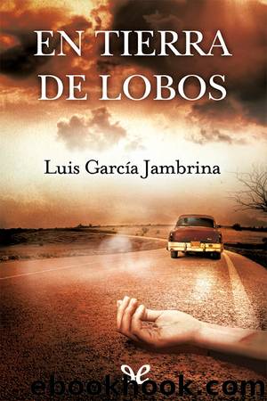 En tierra de lobos by Luis García Jambrina