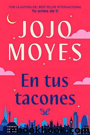 En tus tacones by Jojo Moyes
