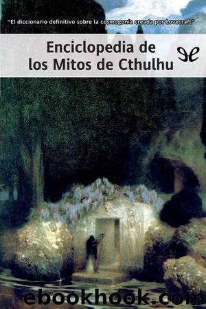 Enciclopedia de los Mitos de Cthulhu by Daniel Harms