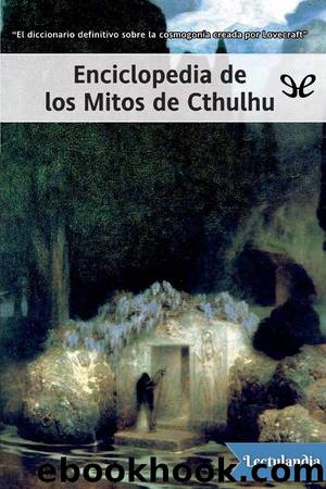 Enciclopedia de los Mitos de Ctthulhu by Daniel Harms