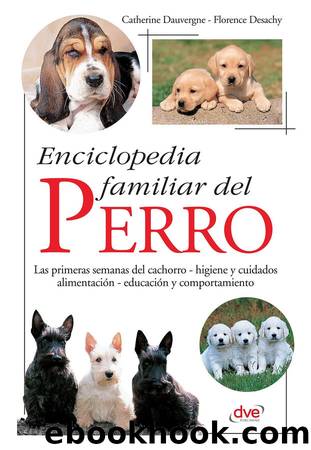 Enciclopedia familiar del perro by Catherine Dauvergne & Florence Desachy
