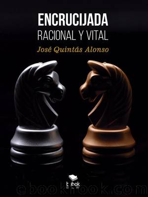 Encrucijada racional y vital by José Quintás Alonso