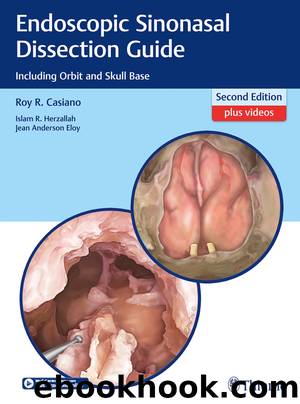 Endoscopic Sinonasal Dissection Guide by Casiano Roy R.; Herzallah Islam R.; Eloy Jean Anderson
