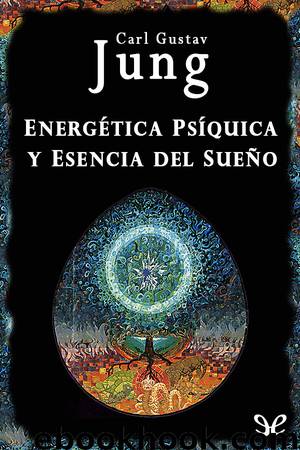 Energética psíquica y esencia del sueño by Carl Gustav Jung
