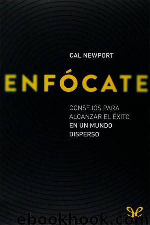 Enfócate by Cal Newport