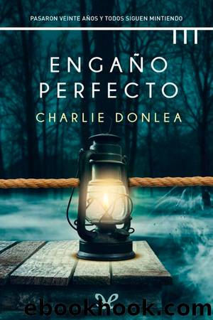 EngaÃ±o perfecto by Charlie Donlea