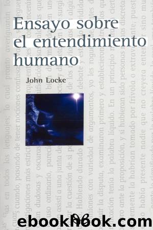 Ensayo sobre el entendimiento humano by John Locke
