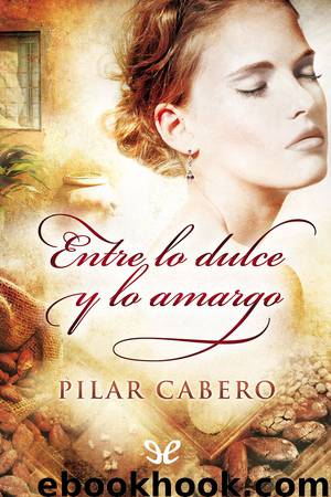 Entre lo dulce y lo amargo by Pilar Cabero