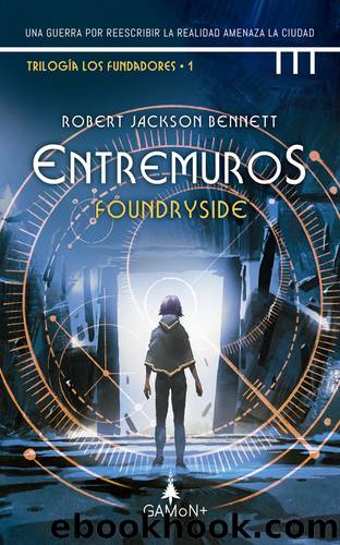 Entremuros--Foundryside by Robert Jackson Bennett