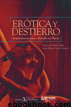 Erótica y destierro : Inspiración poética y filosofía en Platón by unknow