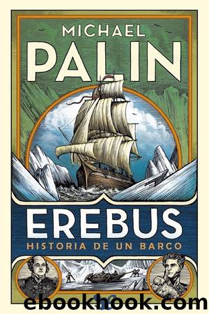 Erebus. Historia de un barco by Michael Palin