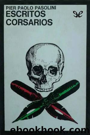 Escritos corsarios by Pier Paolo Pasolini