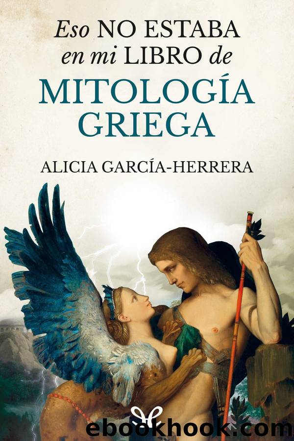 Eso no estaba en mi libro de mitologÃ­a griega by Alicia García-Herrera