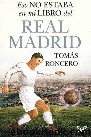 Eso no estaba en mi libro del Real Madrid by Tomás Roncero