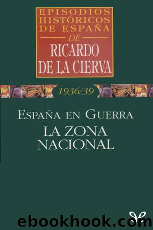 EspaÃ±a en guerra: la zona nacional by Ricardo de la Cierva