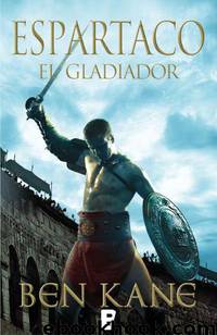 Espartaco. El gladiado by Ben Kane