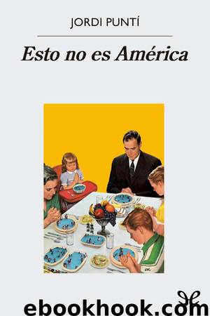 Esto no es América by Jordi Puntí