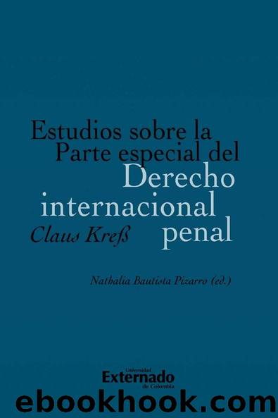 Estudios sobre la Parte especial del Derecho internacional penal by Claus Kreß