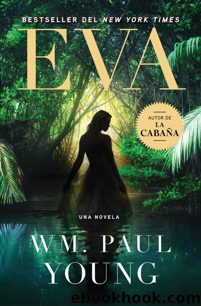 Eva (Eve Spanish Edition) by Wm. Paul Young