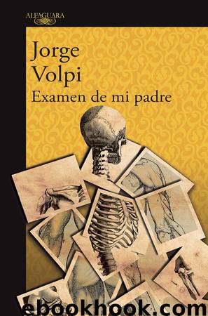Examen de mi padre by Jorge Volpi