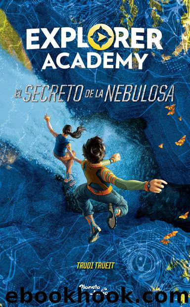 Explorer Academy. El secreto de la nebulosa by Trudi Trueit